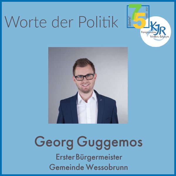 Worte der Politik: Gemeinde Wessobrunn. Georg Guggemos